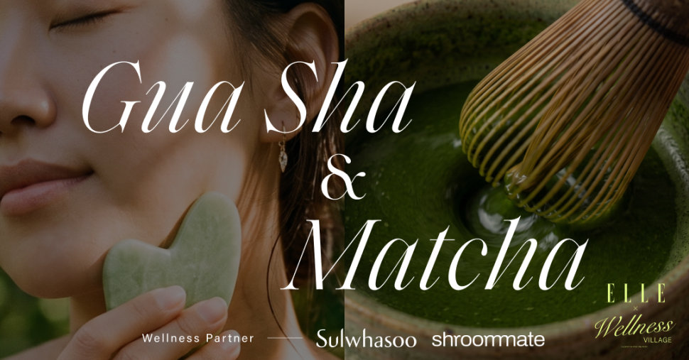 ELLE Wellness Village - Gua Sha & Matcha