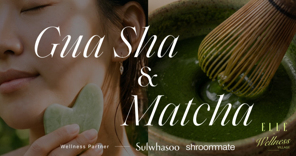 ELLE Wellness Village - Gua Sha & Matcha